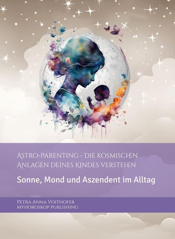 Astro-Parenting - Die kosmischen Anlagen deines Kindes verstehen - Buchcover